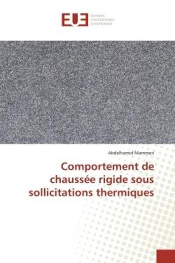 Couverture du livre « Comportement de chaussee rigide sous sollicitations thermiques » de Mammeri aux éditions Editions Universitaires Europeennes