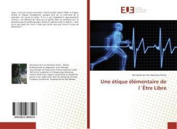 Couverture du livre « Une etique elementaire de l etre libre » de De Fran Martinez Pin aux éditions Editions Universitaires Europeennes