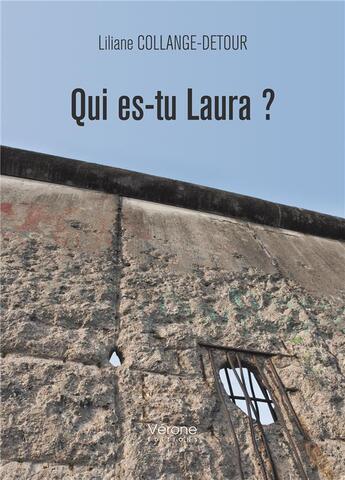 Couverture du livre « Qui es-tu Laura ? » de Liliane Collange-Detour aux éditions Verone