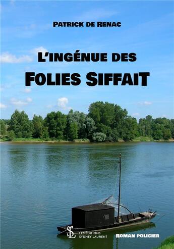 Couverture du livre « L'ingenue des folies siffait » de De Renac Patrick aux éditions Sydney Laurent