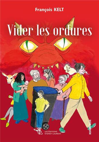 Couverture du livre « Vider les ordures » de Kelt Francois aux éditions Sydney Laurent