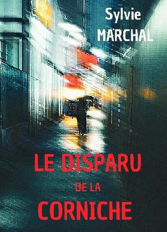 Couverture du livre « Le disparu de la corniche » de Sylvie Marchal aux éditions Kobo By Fnac