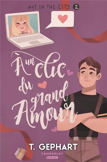 Couverture du livre « À un clic du grand amour : Comédie Romantique » de Gephart T. aux éditions Pemberley