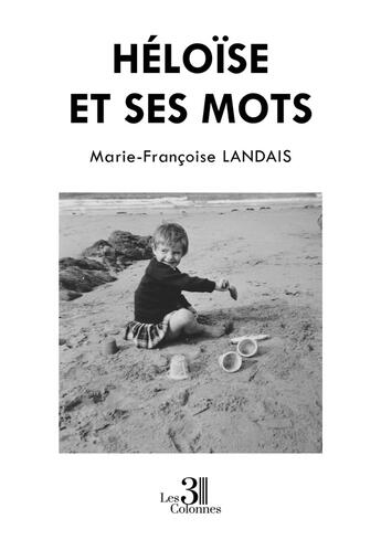 Couverture du livre « Héloïse et ses mots » de Marie-Francoise Landais aux éditions Les Trois Colonnes