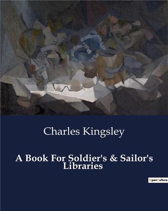 Couverture du livre « A Book For Soldier's & Sailor's Libraries » de Charles Kingsley aux éditions Culturea