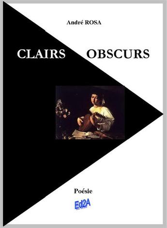 Couverture du livre « Clairs obscurs » de Andre Rosa aux éditions Auteurs D'aujourd'hui