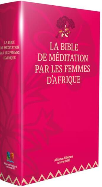 Couverture du livre « La Bible de méditation par les femmes d'Afrique » de Laurence Ndong et Josee Ngalula et Joanna Ilboudo aux éditions Bibli'o