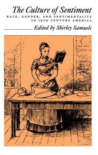 Couverture du livre « The Culture of Sentiment: Race, Gender, and Sentimentality in 19th-Cen » de Shirley Samuels aux éditions Oxford University Press Usa