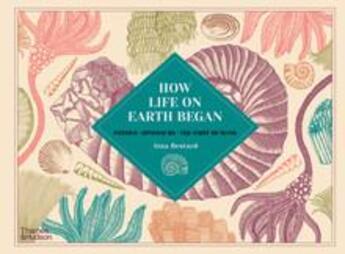 Couverture du livre « How life on earth began fossils dinosaurs the first humans » de Aina Bestard aux éditions Thames & Hudson