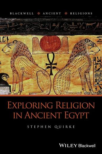 Couverture du livre « Exploring Religion in Ancient Egypt » de Stephen Quirke aux éditions Wiley-blackwell