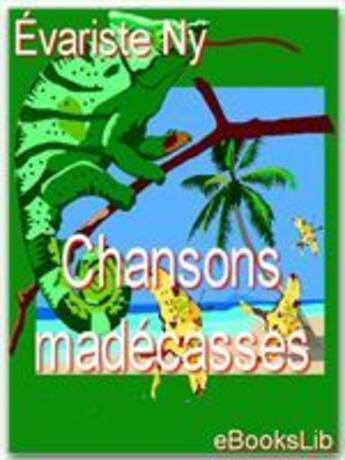 Couverture du livre « Chansons madécasses » de Evariste Desire De Parny aux éditions Ebookslib