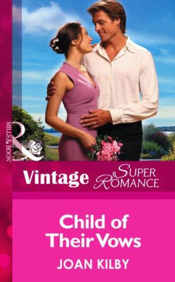 Couverture du livre « Child of Their Vows (Mills & Boon Vintage Superromance) (9 Months Late » de Joan Kilby aux éditions Mills & Boon Series
