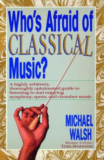 Couverture du livre « WHO'S AFRAID OF CLASSICAL MUSIC? » de Walsh Michael aux éditions Touchstone