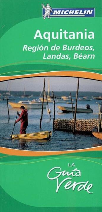 Couverture du livre « Le guide vert : Aquitania ; régión de Burdeos, Landas, Béarn (édition 2009) » de Collectif Michelin aux éditions Michelin