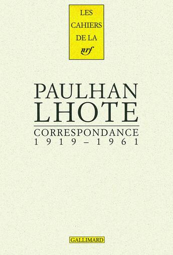 Couverture du livre « Les cahiers de la NRF : Jean Paulhan, André Lhote ; correspondance ; 1919-1961 » de Andre Lhote et Jean Paulhan aux éditions Gallimard