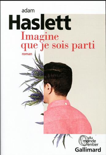 Couverture du livre « Imagine que je sois parti » de Adam Haslett aux éditions Gallimard