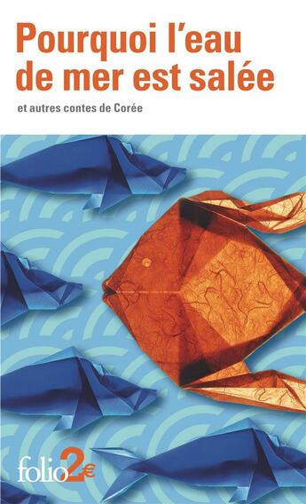 Couverture du livre « Pourquoi l'eau de mer est salée et autres contes de Corée » de Anonyme aux éditions Folio