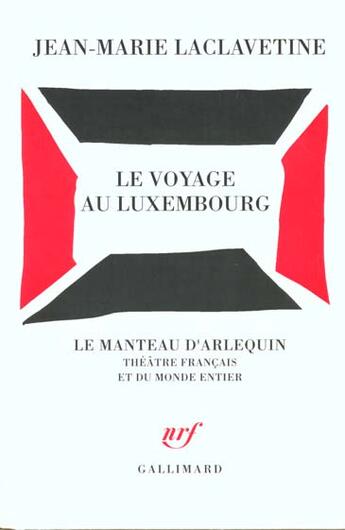 Couverture du livre « Le Voyage au Luxembourg » de Laclavetine J-M. aux éditions Gallimard