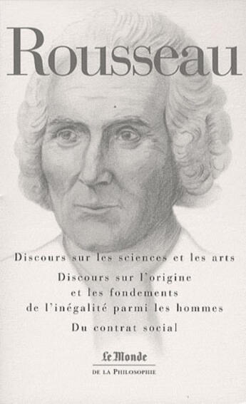 Couverture du livre « Discours sur les sciences et les arts ; discours sur l'origine et les fondements de l'inégalité parmi les hommes ; du contrat social » de Rousseau J-J. aux éditions Flammarion