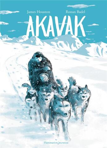 Couverture du livre « Akavak » de Ronan Badel et James Houston aux éditions Flammarion Jeunesse