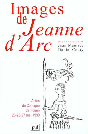 Couverture du livre « Images de jeanne d'arc - actes du colloque de rouen (25-26-27 mai 1999) » de Couty/Maurice aux éditions Puf