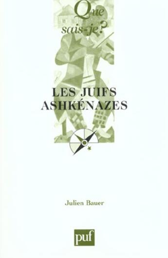 Couverture du livre « Les juifs ashkenazes qsj 3623 » de Julien Bauer aux éditions Que Sais-je ?