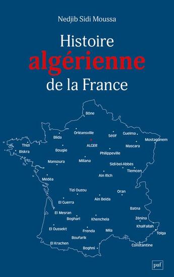 Couverture du livre « Histoire algerienne de la France » de Nedjib Sidi Moussa aux éditions Puf