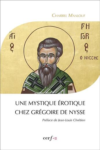 Couverture du livre « Une mystique érotique chez Grégoire de Nysse » de Maalouf Charbel aux éditions Cerf