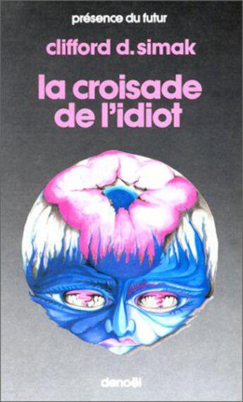 Couverture du livre « La croisade de l'idiot » de Clifford Donald Simak aux éditions Denoel