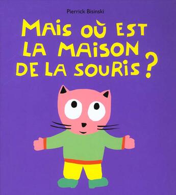 Couverture du livre « Mais ou est la maison de la souris » de Bisinski Pierrick aux éditions Ecole Des Loisirs