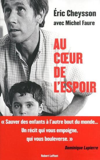 Couverture du livre « Au coeur de l'espoir » de Michel Fauré et Eric Cheysson aux éditions Robert Laffont