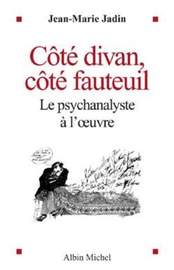 Couverture du livre « Cote divan, cote fauteuil - le psychanalyste a l'oeuvre » de Jean-Marie Jadin aux éditions Albin Michel