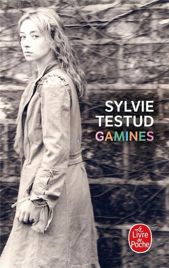 Couverture du livre « Gamines » de Sylvie Testud aux éditions Le Livre De Poche