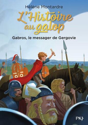 Couverture du livre « L'Histoire au galop Tome 2 : Gabros, le messager de Gergovie » de Helene Montardre aux éditions Pocket Jeunesse