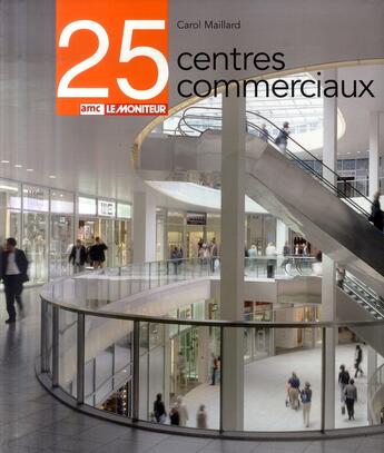 Couverture du livre « 25 centres commerciaux » de Carol Maillard aux éditions Le Moniteur