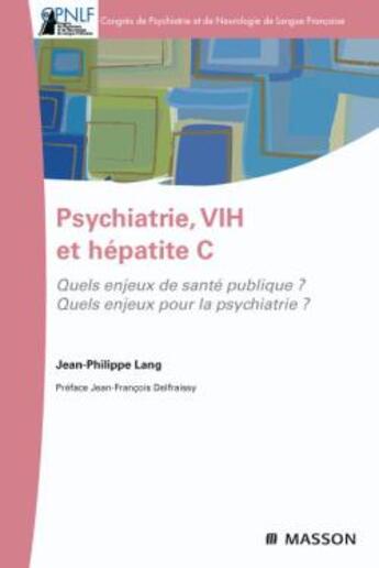 Couverture du livre « Psychiatrie, VIH et hépatite C ; quels enjeux de santé publique ? quels enjeux pour la psychiatrie ? » de Lang-J.P aux éditions Elsevier-masson