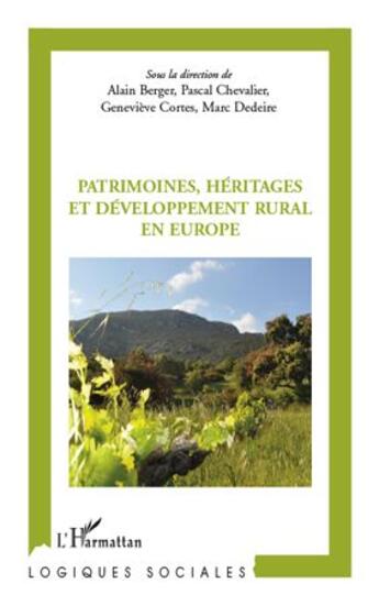 Couverture du livre « Patrimoines, héritages et développement rural en Europe » de Alain Berger et Pascal Chevalier et Genevieve Cortes et Marc Dedeire aux éditions L'harmattan