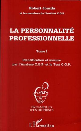 Couverture du livre « La personnalite professionnelle - vol01 - identification et mesure par l'analyse c.g.p. et le test c » de Jourda M-R. aux éditions Editions L'harmattan
