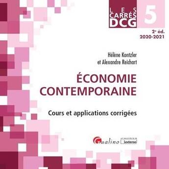 Couverture du livre « DCG 5 : économie contemporaine ; cours et applications corrigées (édition 2020/2021) » de Alexandre Reichart et Helene Kontzler aux éditions Gualino