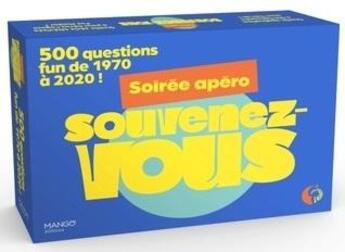 Couverture du livre « Soirée apéro souvenez-vous : 500 questions fun de 1970 a 2020 ! » de Valerie Monnet aux éditions Mango