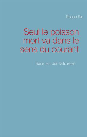 Couverture du livre « Seul le poisson mort va dans le sens du courant » de David Muntoni aux éditions Books On Demand