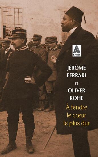 Couverture du livre « À fendre le coeur le plus dur » de Jerome Ferrari et Oliver Rohe aux éditions Actes Sud