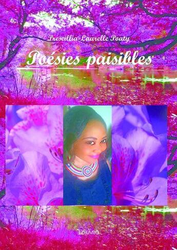 Couverture du livre « Poésies paisibles » de Prescillia Laurelle Poaty aux éditions Edilivre