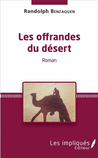 Couverture du livre « Les offrandes du désert » de Randolph Benzaquen aux éditions Les Impliques