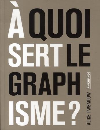 Couverture du livre « À quoi sert le graphisme ? » de  aux éditions Pyramyd