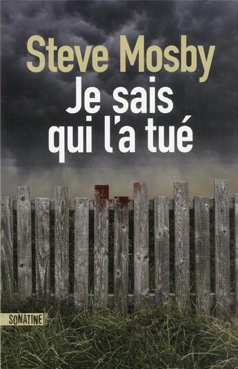 Couverture du livre « Je sais qui l'a tué » de Steve Mosby aux éditions Sonatine