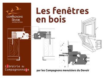 Couverture du livre « Les fenêtres en bois » de Compagnons Menuisier aux éditions Compagnonnage