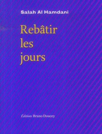 Couverture du livre « Rebâtir les jours » de Salah Al Hamdani aux éditions Bruno Doucey