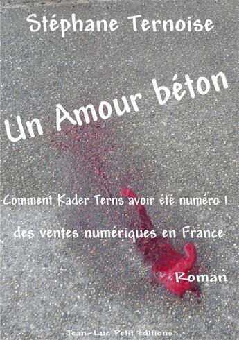 Couverture du livre « Un amour béton » de Stephane Ternoise aux éditions Jean-luc Petit Editions