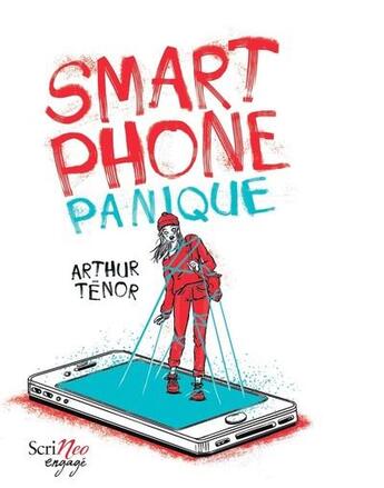 Couverture du livre « Smartphone panique » de Arthur Tenor aux éditions Scrineo